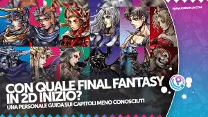 Da quale Final Fantasy in 2D dovresti iniziare?