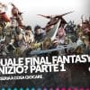 Da quale final fantasy in 3d inizio? Parte 1