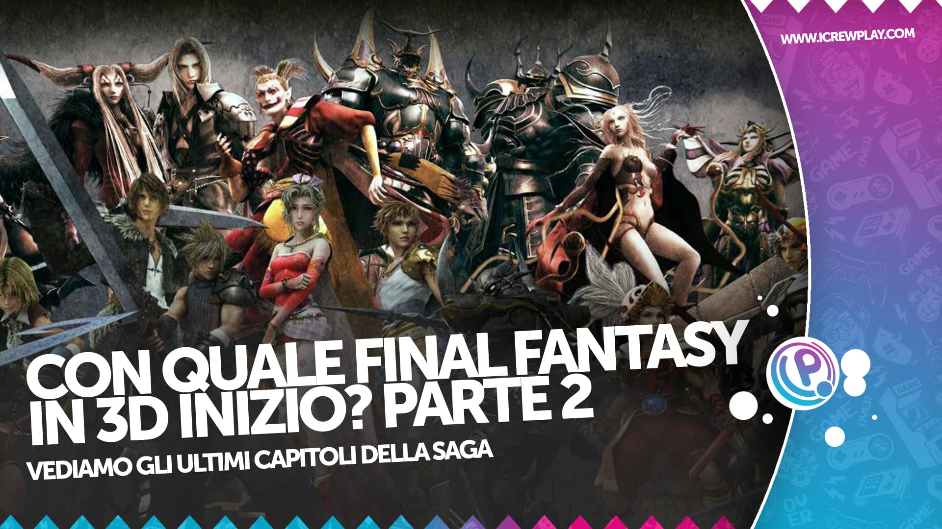 Da quale Final Fantasy in 3D inizio? Parte 2