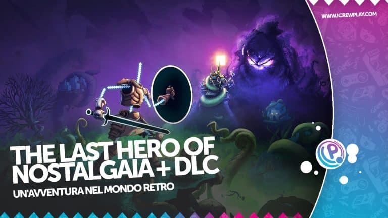 The last hero of nostalgaia + dlc: un'avventura nel mondo retro