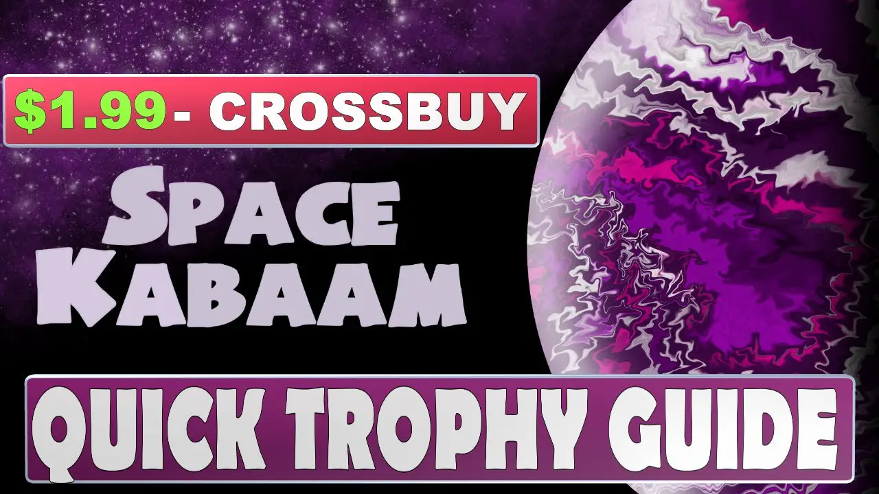 Space KaBAAM e altri videogiochi dai trofei facili 2