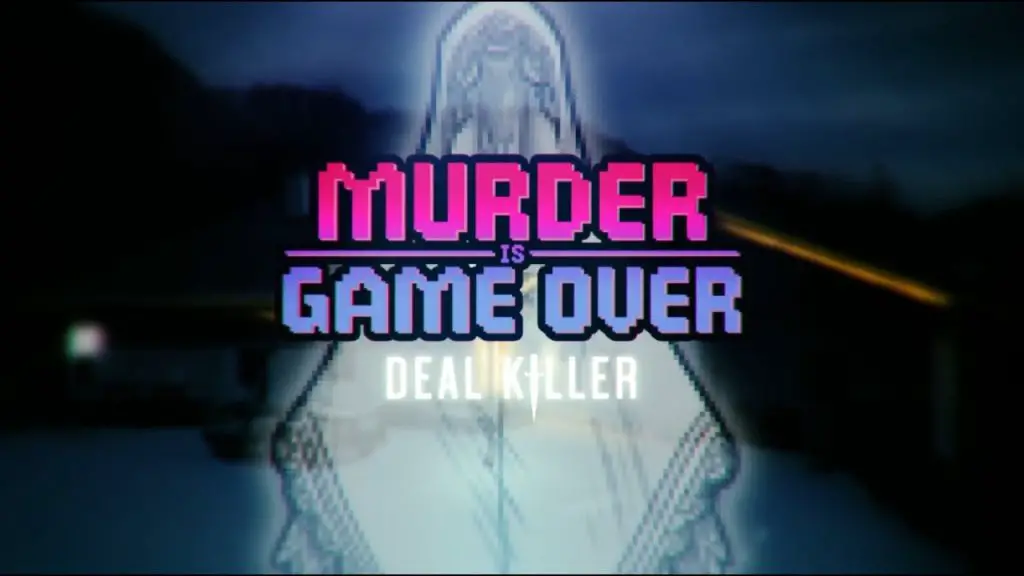 Murder Is Game Over: Deal Killer