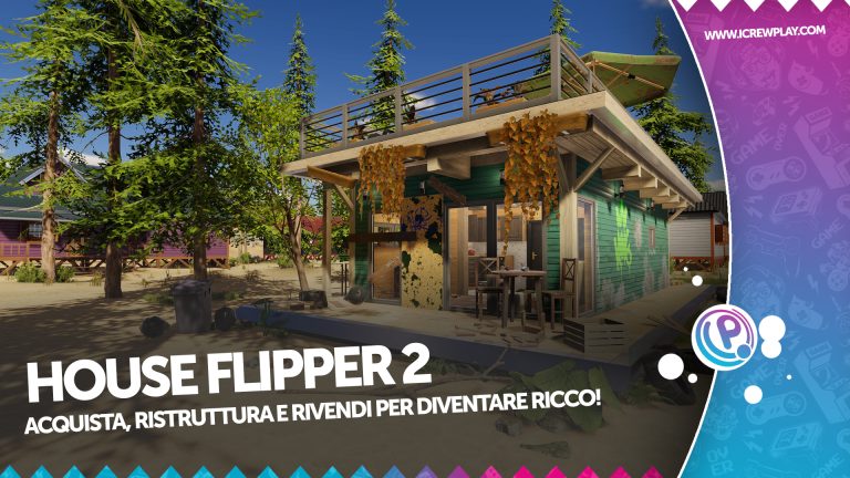 Recensione - house flipper 2: un simulatore di ristrutturazione!