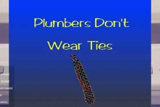 Plumbers Don’t Wear Ties