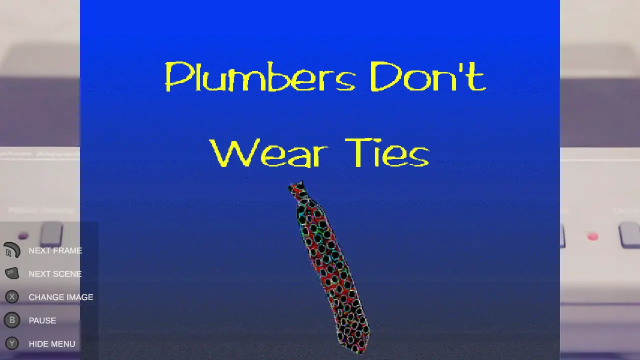 Plumbers Don’t Wear Ties