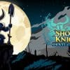 Shovel knight è pronto a tornare: gli annunci dello yacht club games presents di giugno