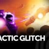 Galactic glitch, l'anteprima (steam)
