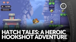 Hatch Tales: A Heroic Hookshot Adventure, recensione (Nintendo Switch)