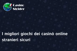I migliori giochi dei casinò online stranieri sicuri