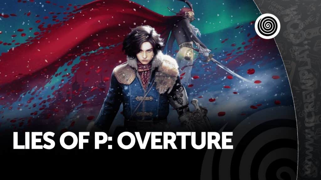 Lies of p: overture, recensione (playstation 5)