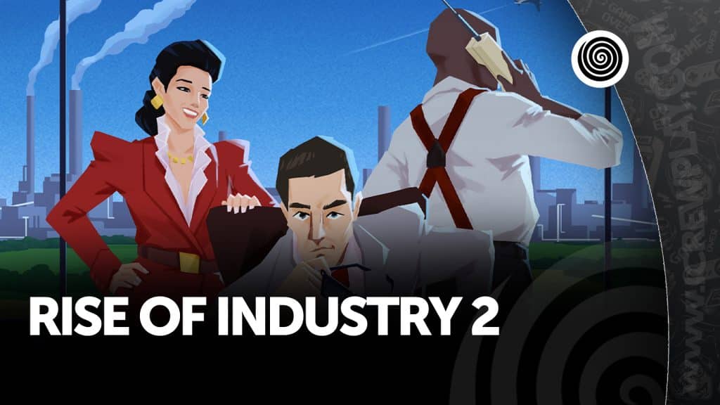 Rise of industry 2, la recensione (steam)