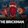 Kill the Brickman