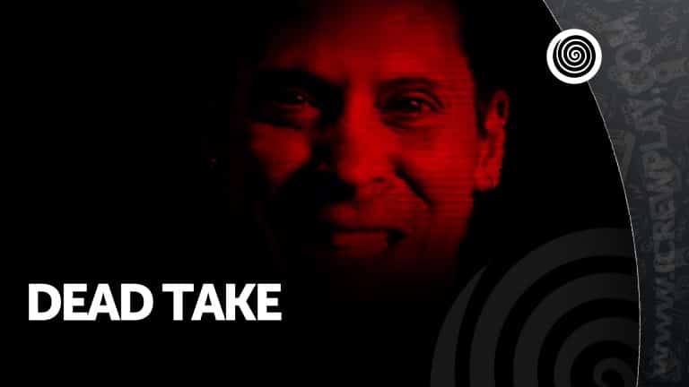 Dead take: un horror "reale", ma surreale al contempo