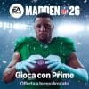 Ea sports madden 26 gratis con prime su luna a gennaio 2026