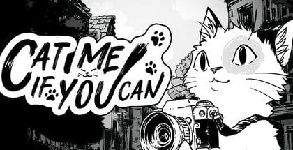 Cat Me If You Can