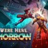 We were here tomorrow: uscita il 20 ottobre, piattaforme e crossplay