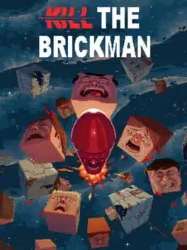 Kill the Brickman