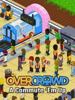 Overcrowd: A Commute 'Em Up