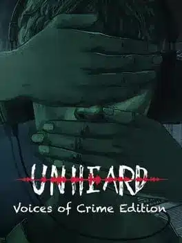 Unheard - Voices of Crime Edition