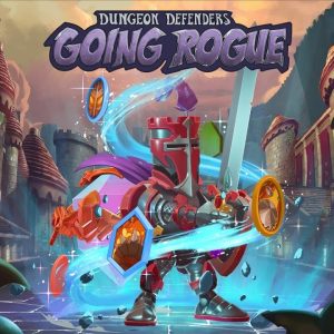 Dungeon Defenders Going Rogue