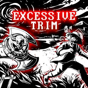 Excessive Trim