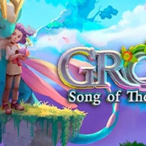 Grow: Song of the Evertree
