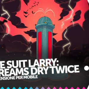 Leisure Suit Larry: Wet Dreams Dry Twice recensione