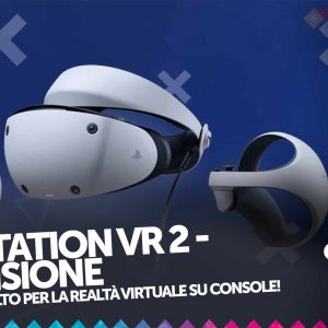 PlayStation VR 2 Recensione