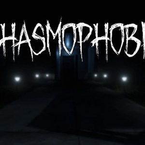phasmophobia