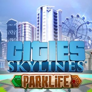 Cities Skylines Parklife: il DLC gratuito solo per pochi giorni